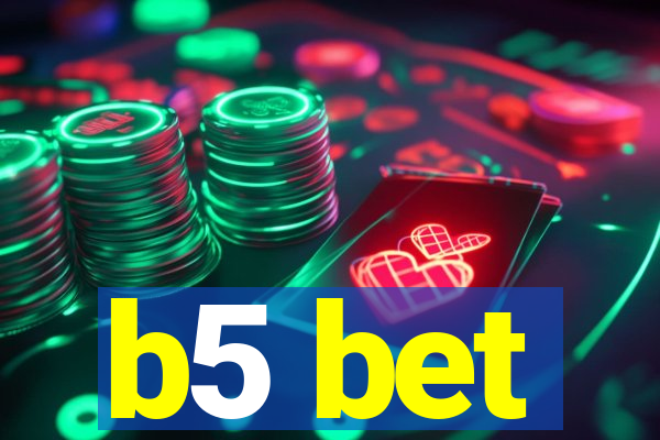b5 bet